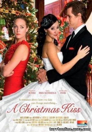 Рождественский Поцелуй / A Christmas Kiss  смотреть онлайн