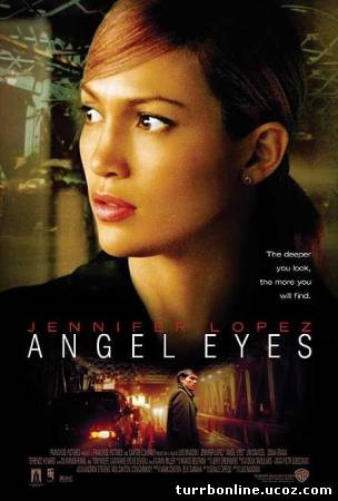 Глаза Ангела / Angel Eyes  смотреть онлайн бесплатно