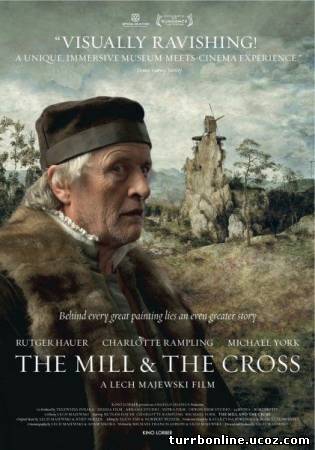 Мельница и крест / The Mill and the Cross  смотреть онлайн бесплатно