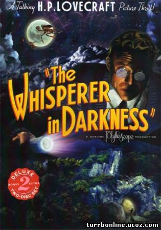 Шепчущий во тьме / The Whisperer in Darkness  смотреть онлайн