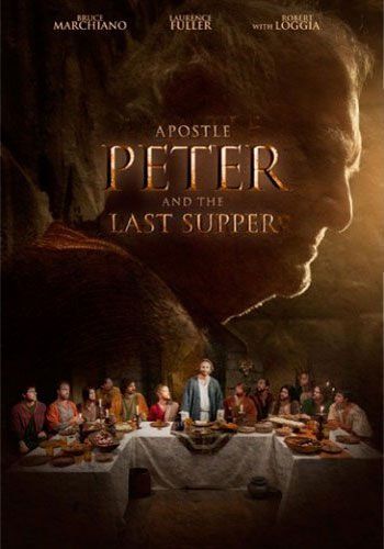 Апостол Пётр и Тайная вечеря 2012 смотреть онлайн