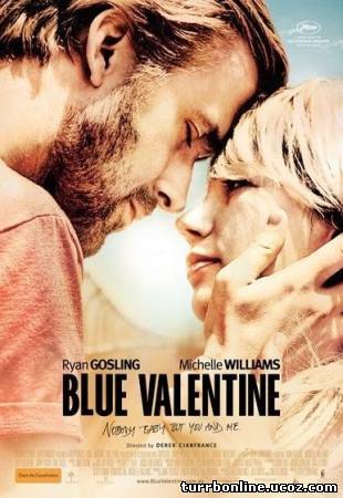 Голубой Валентин / Blue Valentine  смотреть онлайн бесплатно